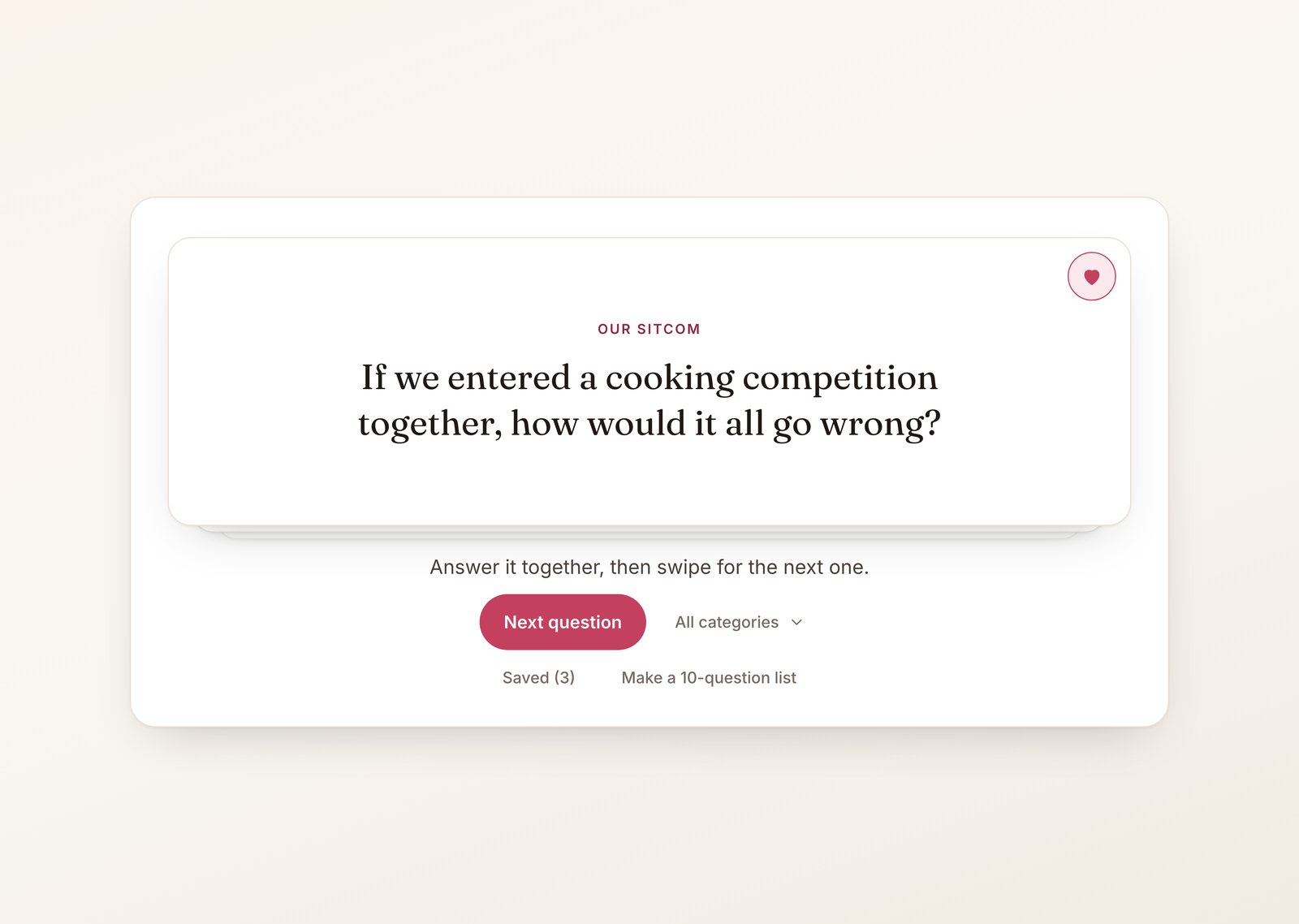 Funny questions for couples card deck with a question about entering a cooking competition together on the top card, the save heart filled and three saved questions
